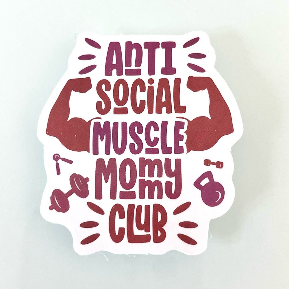 5/$10 Waterproof New Vinyl Sticker Decal Antisocial Muscle Mommy Club